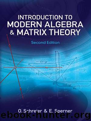 Introduction to Modern Algebra and Matrix Theory: Second Edition (Dover Books on Mathematics) by O. Schreier & E. Sperner