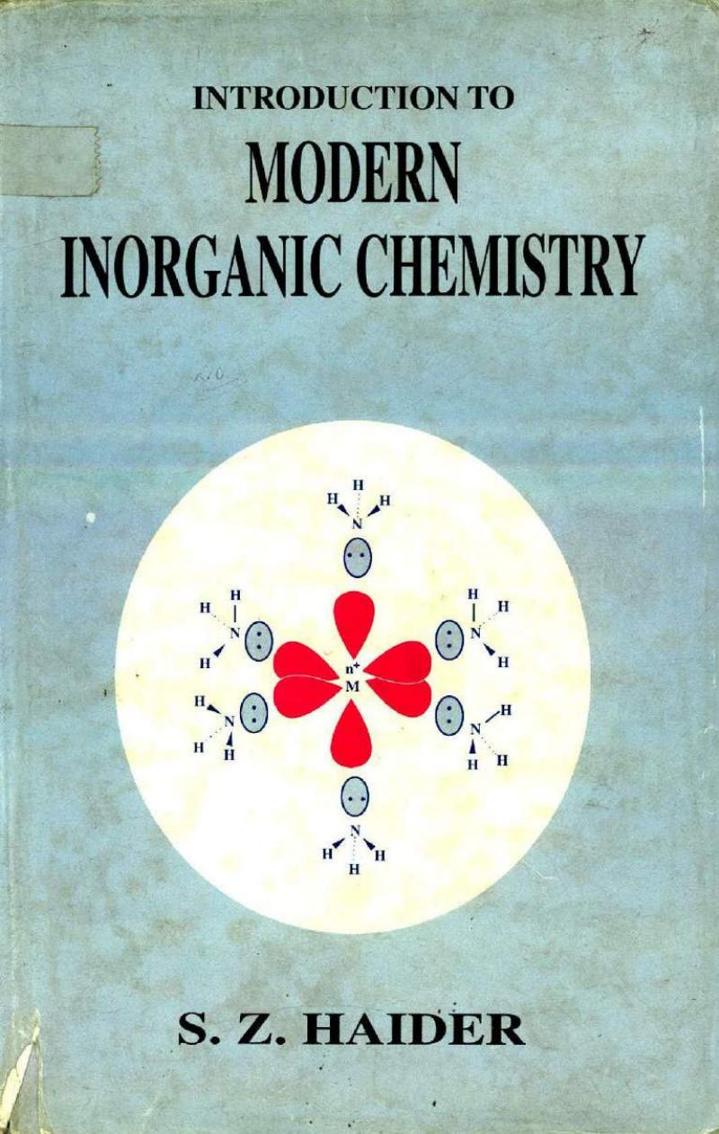 Introduction to Modern Inorganic Chemistry by S.Z. Haider