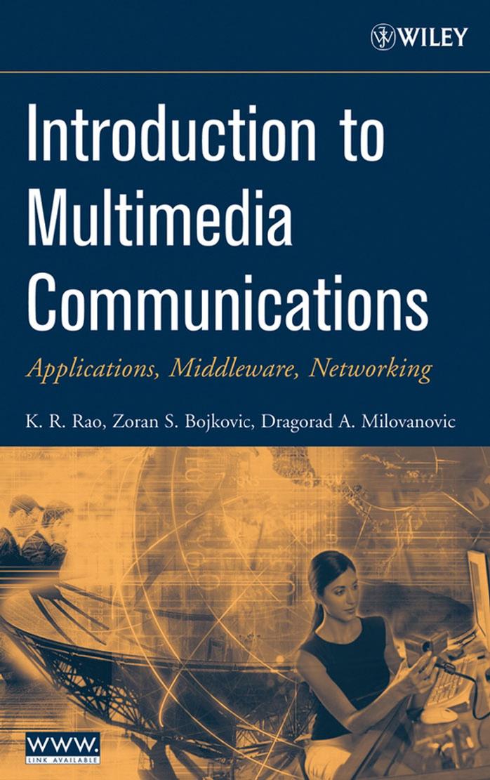 Introduction to Multimedia Communications : Applications, Middleware, Networking by Kamisetty Rao