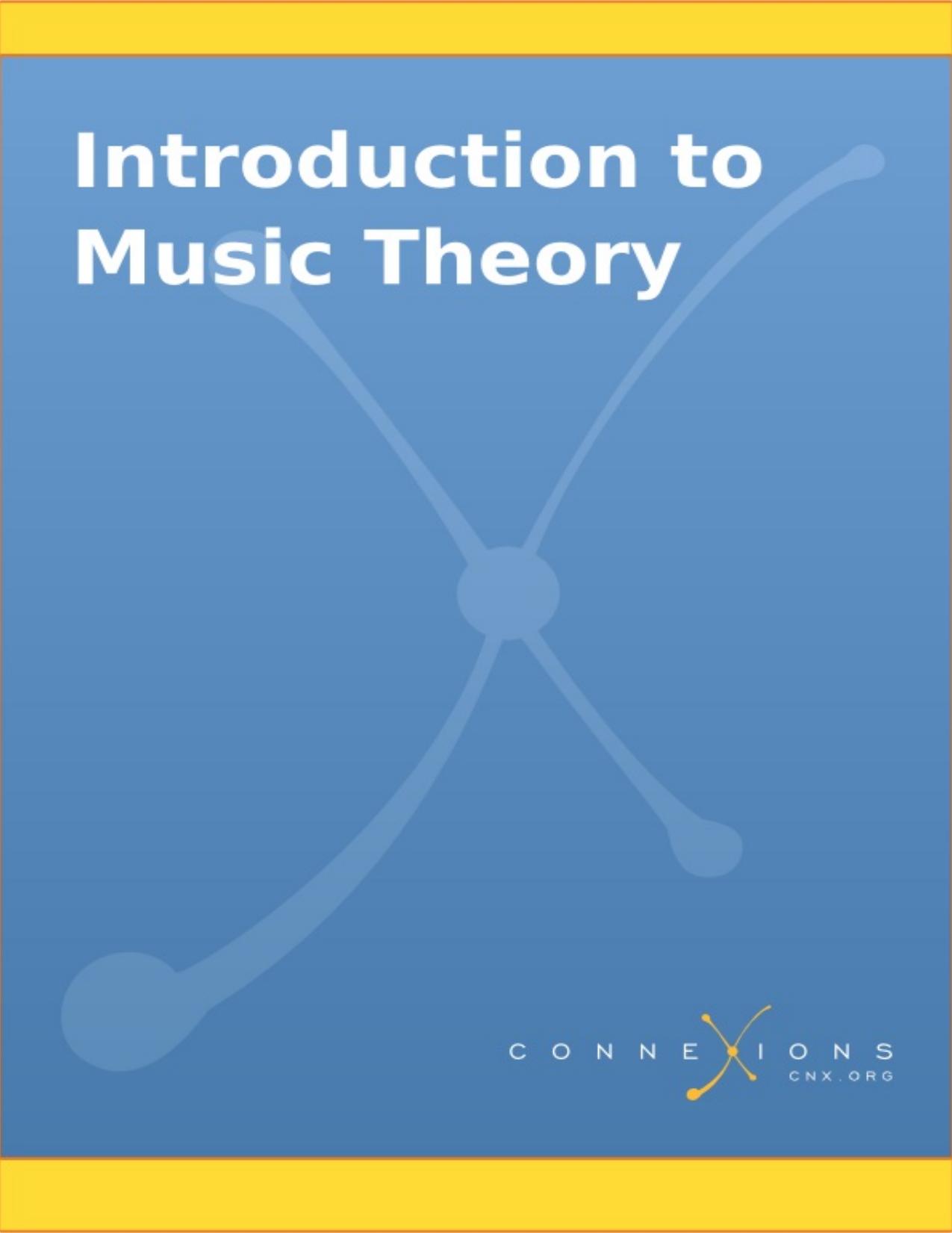 Introduction to Music Theory by Catherine Schmidt-Jones & Russell Jones