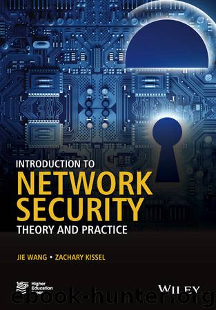 Introduction to Network Security: Theory and Practice by Jie Wang & Zachary A. Kissel