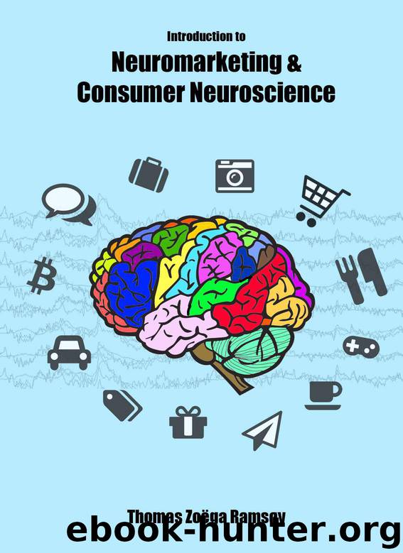 Introduction to Neuromarketing & Consumer Neuroscience by Thomas Zoëga Ramsøy