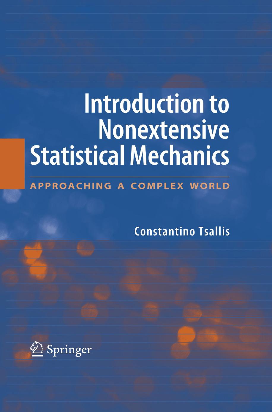 Introduction to Nonextensive Statistical Mechanics: Approaching a Complex World by Constantino Tsallis (auth.)