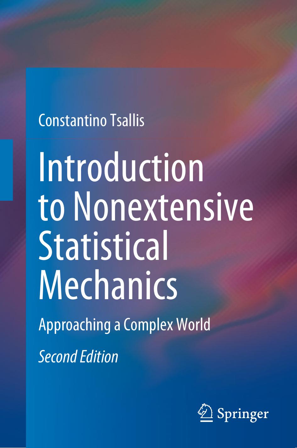 Introduction to Nonextensive Statistical Mechanics: Approaching a Complex World by Constantino Tsallis