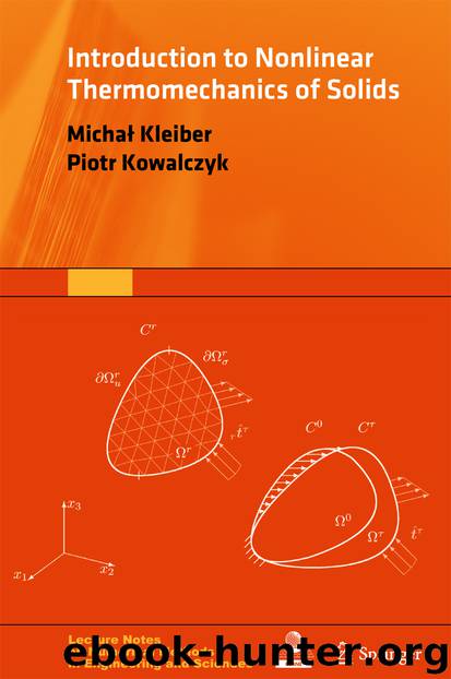 Introduction to Nonlinear Thermomechanics of Solids by Michał Kleiber & Piotr Kowalczyk