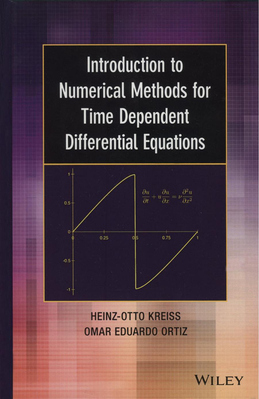 Introduction to Numerical Methods for Time Dependent Differential Equations by Kreiss Heinz-Otto; Ortiz Omar Eduardo; Kreiss H