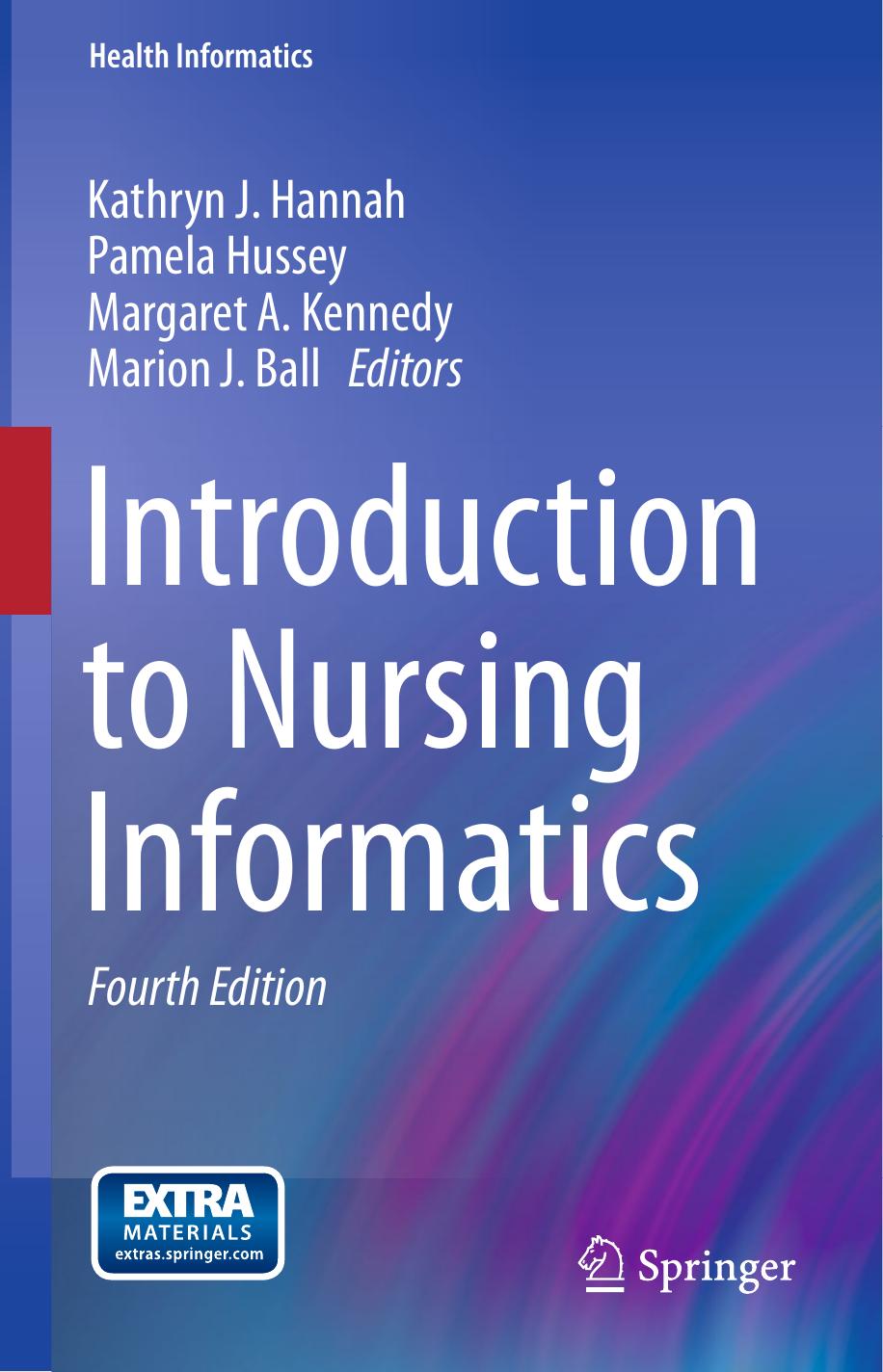 Introduction to Nursing Informatics by Kathryn J. Hannah Pamela Hussey Margaret A. Kennedy Marion J. Ball (eds.)