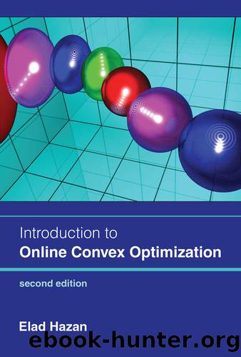 Introduction to Online Convex Optimization, Second Edition by Elad Hazan;