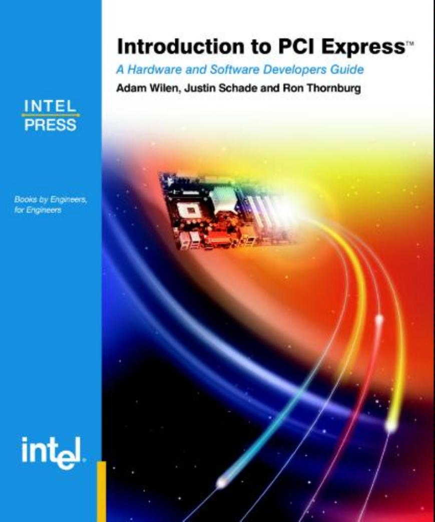 Introduction to PCI Express: A Hardware and Software Developer's Guide by Adam Wilen Justin P. Schade Ron Thornburg