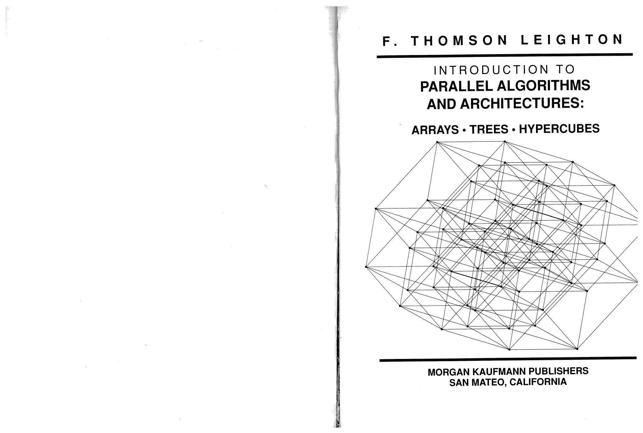 Introduction to Parallel Algorithms and Architectures: Arrays , Trees , Hypercubes by F. Thomson Leighton