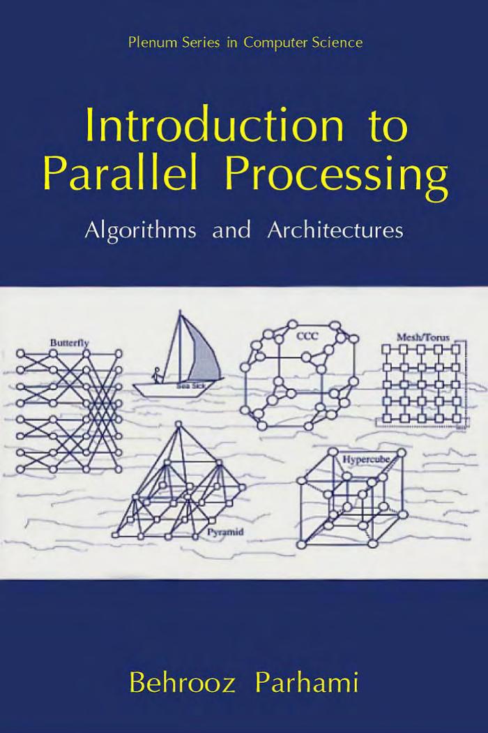 Introduction to Parallel Processing Algorithms and Architectures by Behrooz Parhami