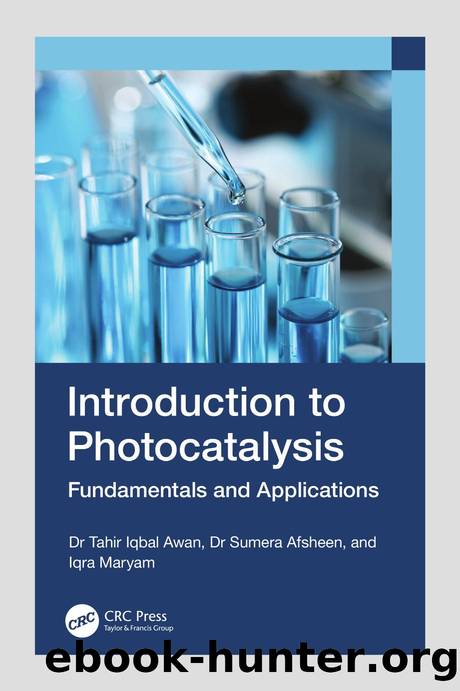 Introduction to Photocatalysis; Fundamentals and Applications by Tahir Iqbal Awan; Sumera Afsheen; Iqra Maryam