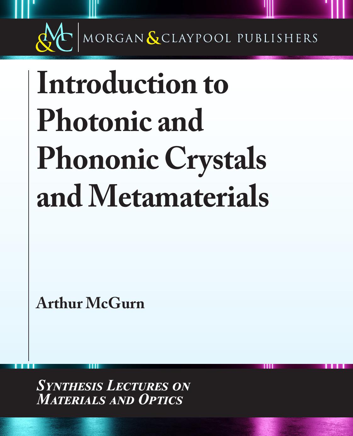 Introduction to Photonic and Phononic Crystals and Metamaterials by Arthur R McGurn