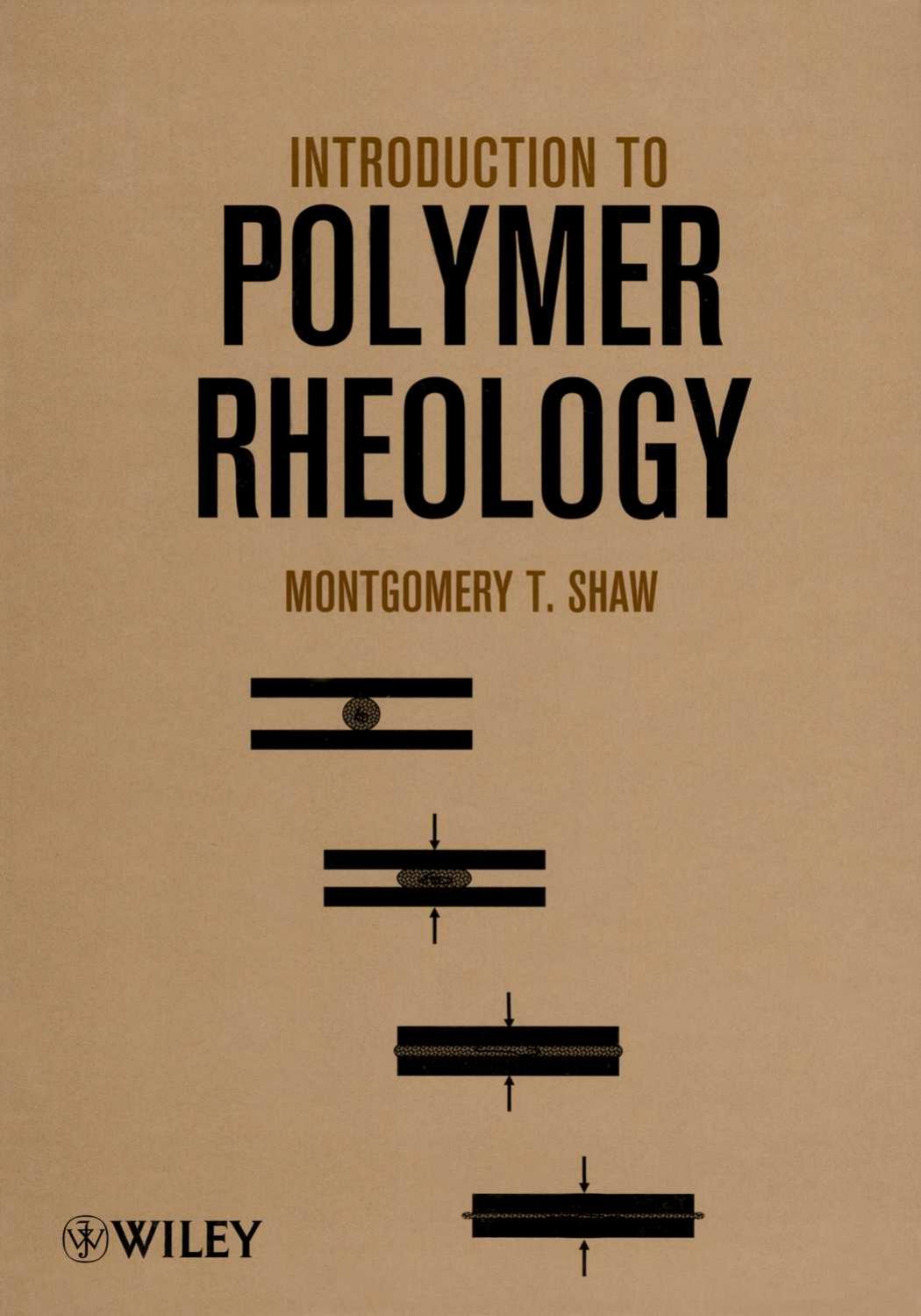 Introduction to Polymer Rheology by Montgomery T. Shaw