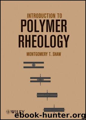 Introduction to Polymer Rheology by Shaw Montgomery T