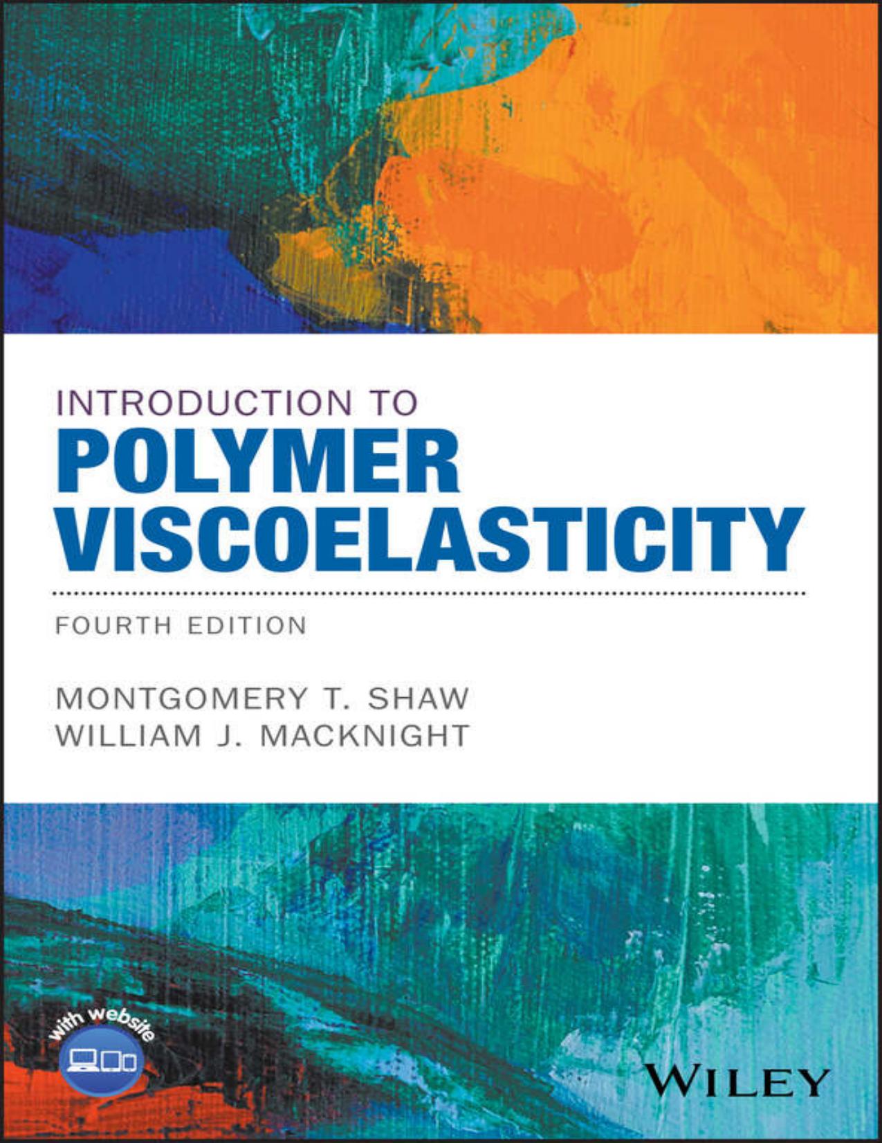 Introduction to Polymer Viscoelasticity by Montgomery T. Shaw William J. MacKnight