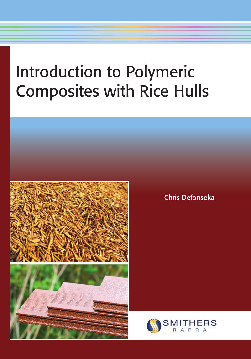 Introduction to Polymeric Composites with Rice Hulls by Chris Defonseka