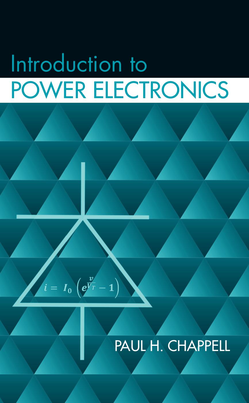 Introduction to Power Electronics by Paul H Chappell