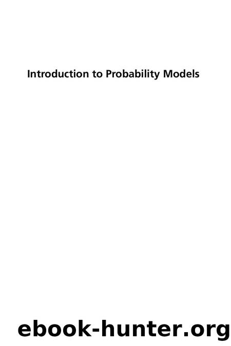 Introduction to Probability Models by Sheldon M. Ross by Unknown