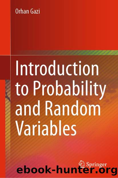 Introduction to Probability and Random Variables by Orhan Gazi