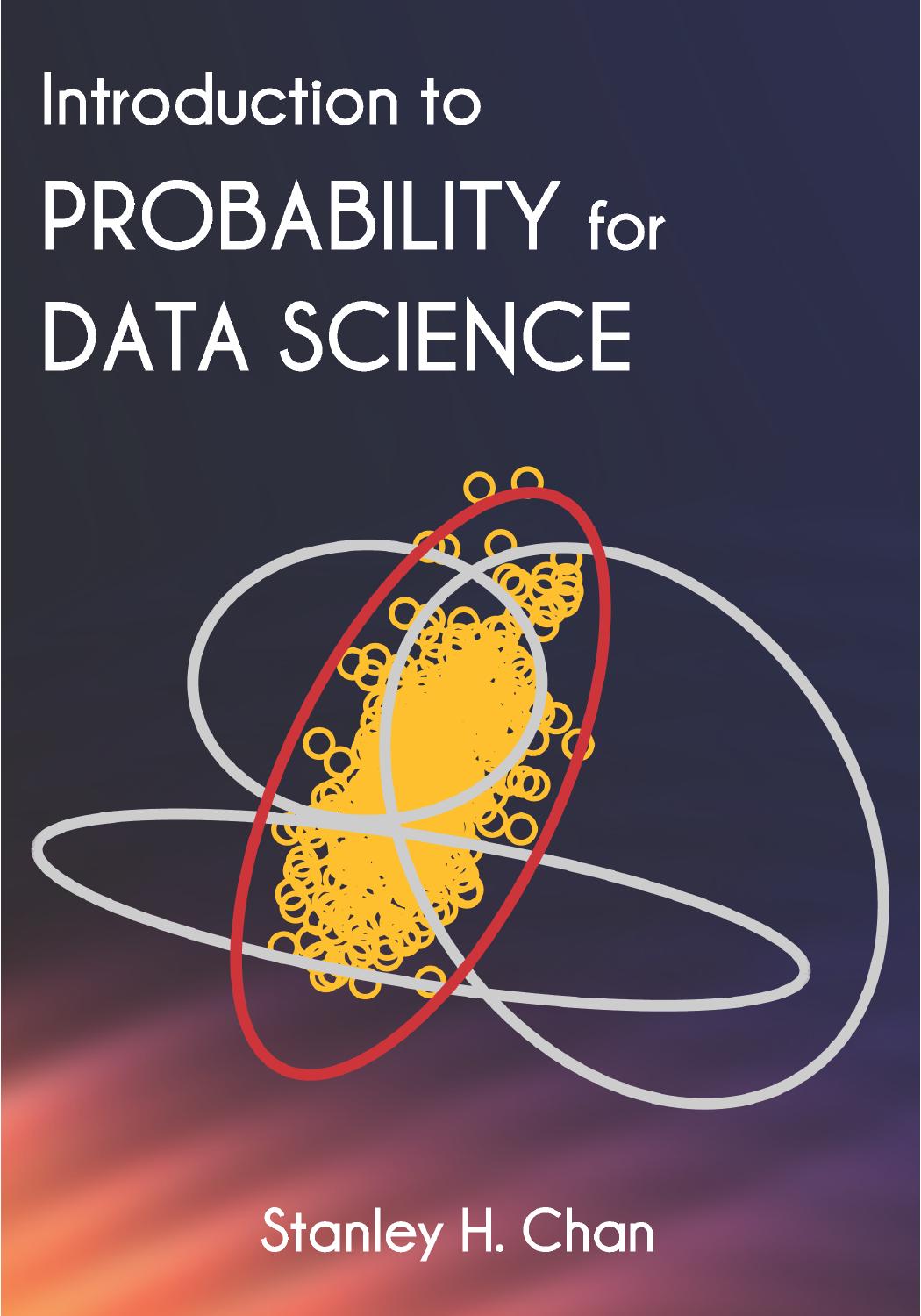 Introduction to Probability for Data Science by Stanley H. Chan