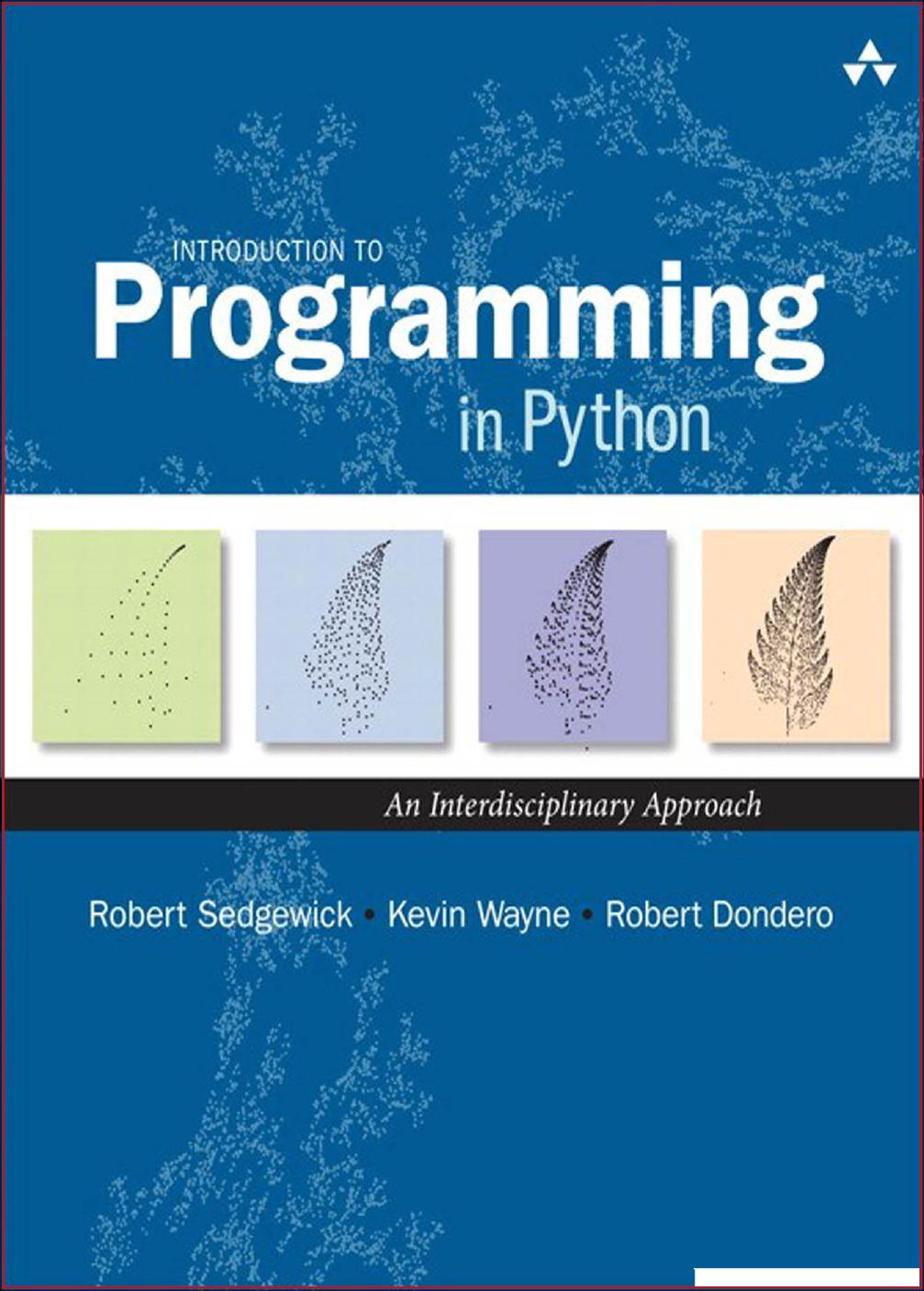 Introduction to Programming in Python: An Interdisciplinary Approach by Robert Sedgewick & Kevin Wayne & Robert Dondero