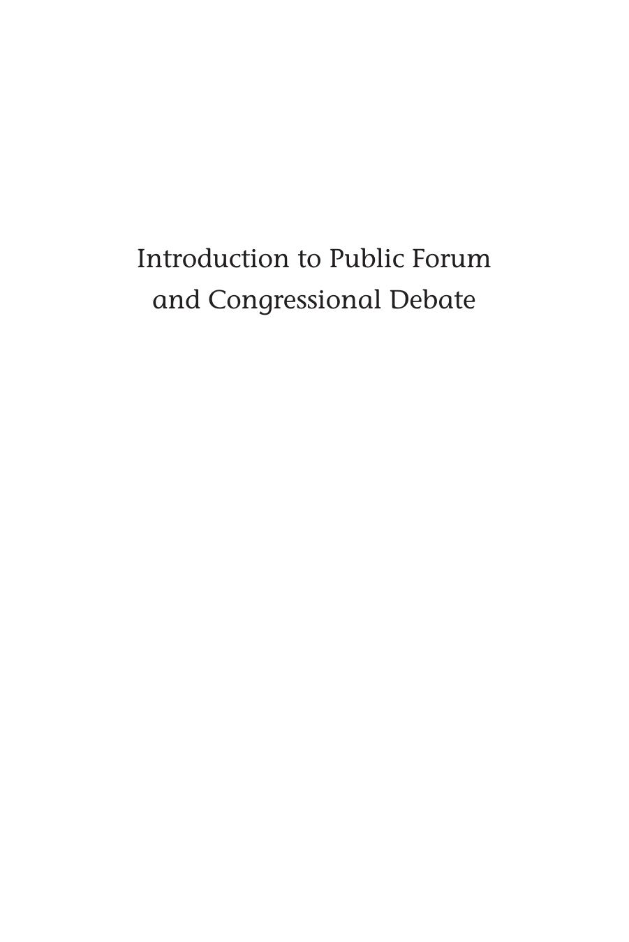 Introduction to Public Forum and Congressional Debate by Jeffrey Hannan; Benjamin Berkman; Chad Meadows