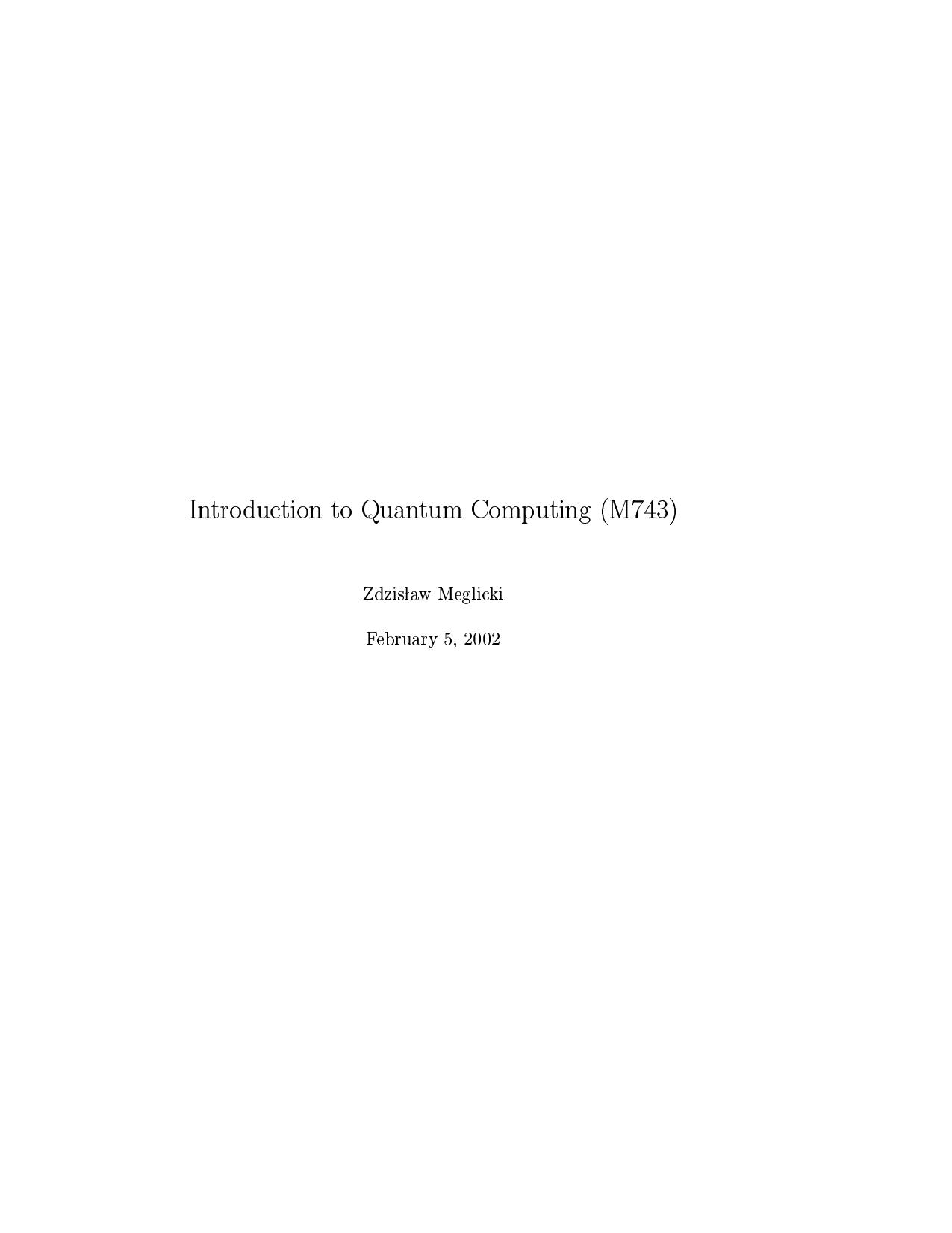 Introduction to Quantum Computing by Z. Meglocki