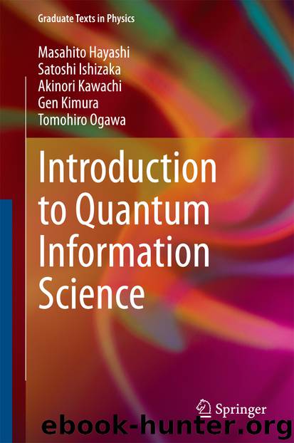 Introduction to Quantum Information Science by Masahito Hayashi Satoshi Ishizaka Akinori Kawachi Gen Kimura & Tomohiro Ogawa