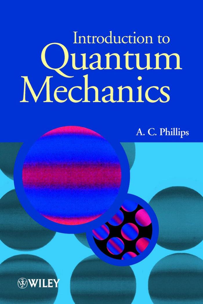 Introduction to Quantum Mechanics (Manchester Physics Series) by A. C. Phillips