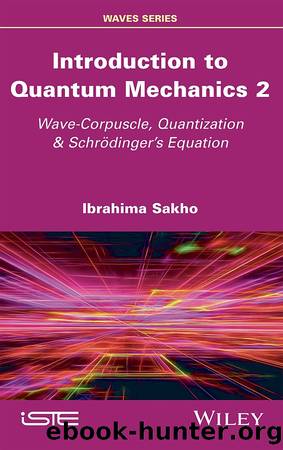 Introduction to Quantum Mechanics 2 by Ibrahima Sakho