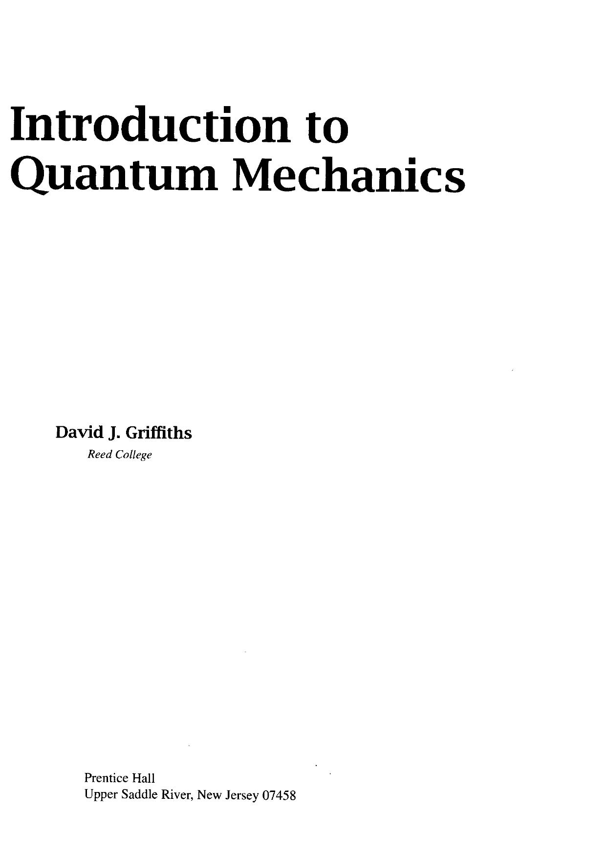 Introduction to Quantum Mechanics by David J. Griffiths