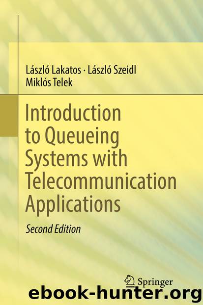Introduction to Queueing Systems with Telecommunication Applications by László Lakatos & László Szeidl & Miklós Telek