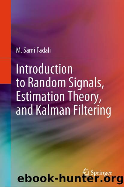 Introduction to Random Signals, Estimation Theory, and Kalman Filtering by M. Sami Fadali