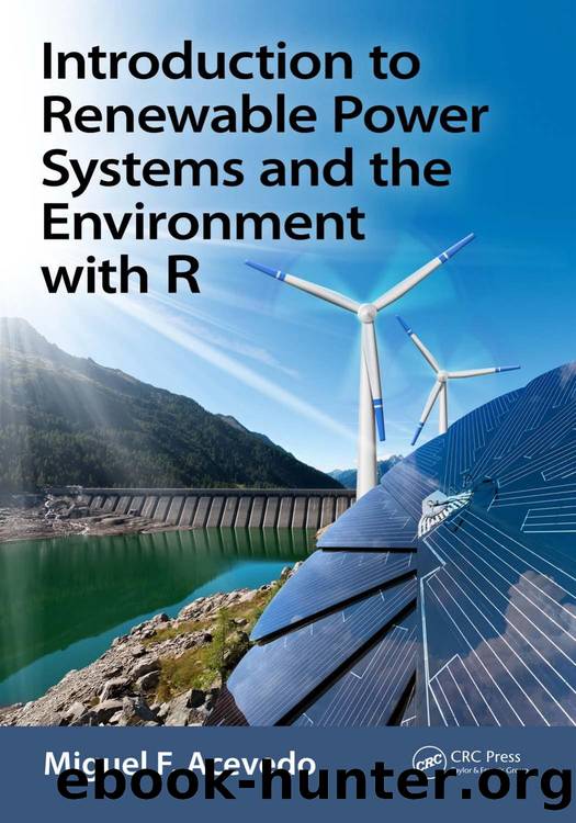 Introduction to Renewable Power Systems and the Environment with R by Miguel F. Acevedo