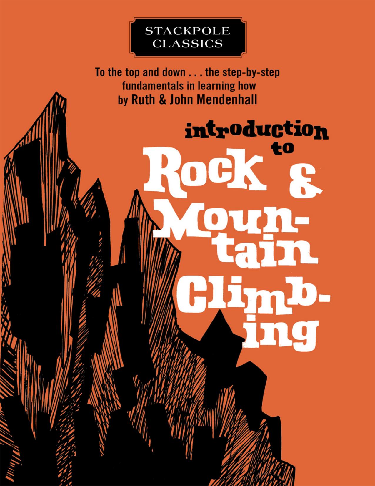 Introduction to Rock and Mountain Climbing by Ruth Mendenhall & John Mendenhall
