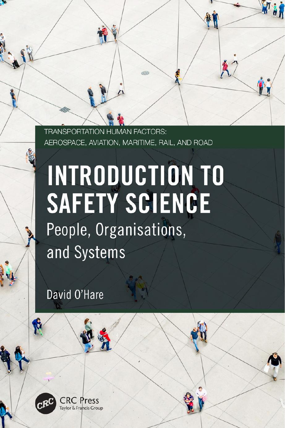 Introduction to Safety Science; People, Organisations, and Systems by David O’Hare