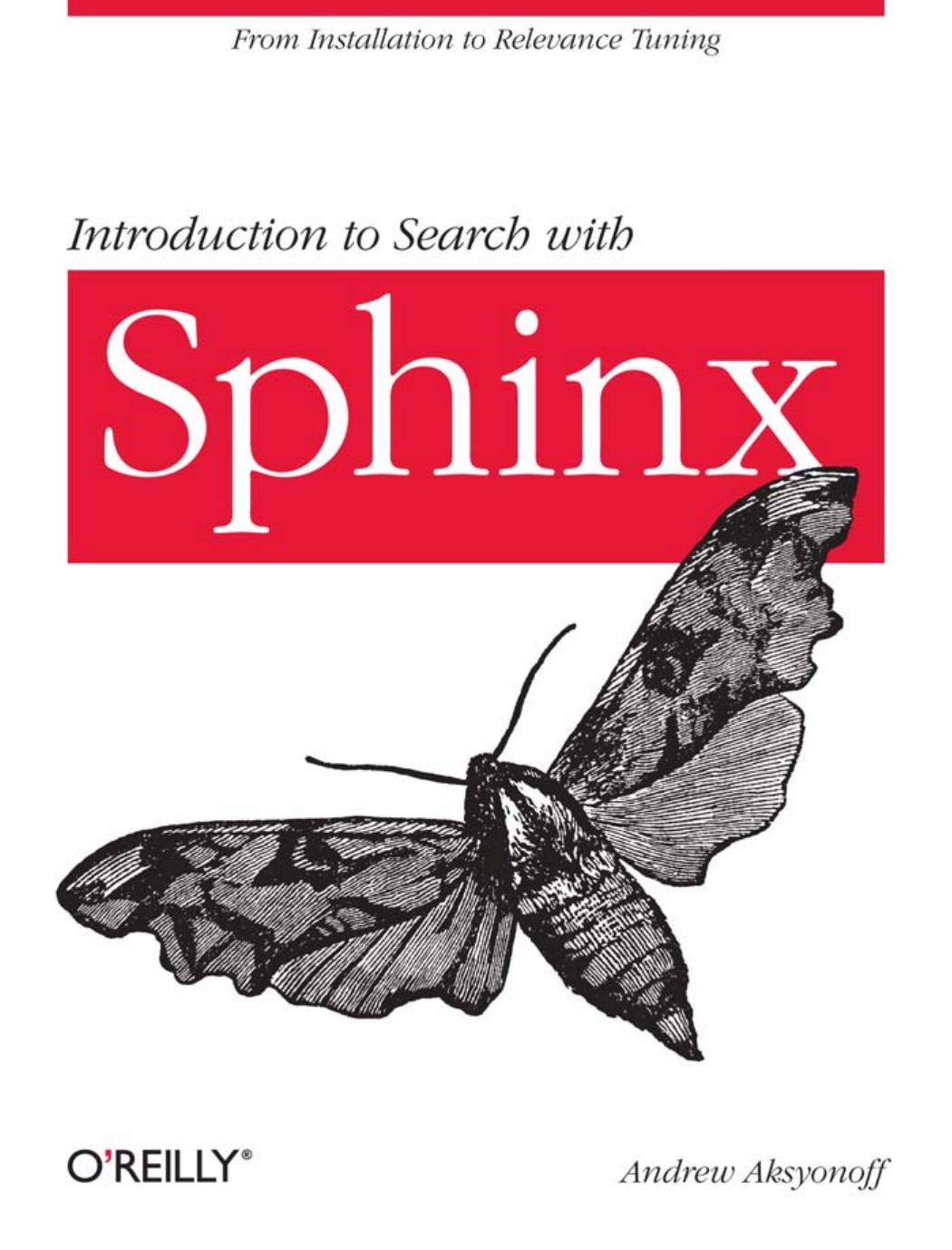 Introduction to Search with Sphinx by Andrew Aksyonoff