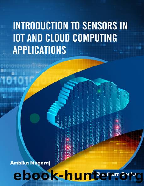 Introduction to Sensors in IoT and Cloud Computing Applications by Ambika Nagaraj;