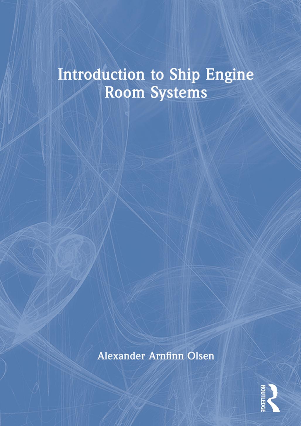 Introduction to Ship Engine Room Systems by Alexander Arnfinn Olsen