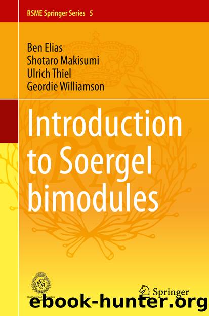 Introduction to Soergel Bimodules by Ben Elias & Shotaro Makisumi & Ulrich Thiel & Geordie Williamson