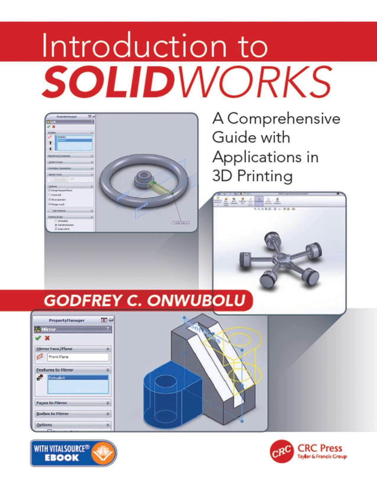 Introduction to SolidWorks: A Comprehensive Guide with Applications in 3D Printing by Onwubolu Godfrey C