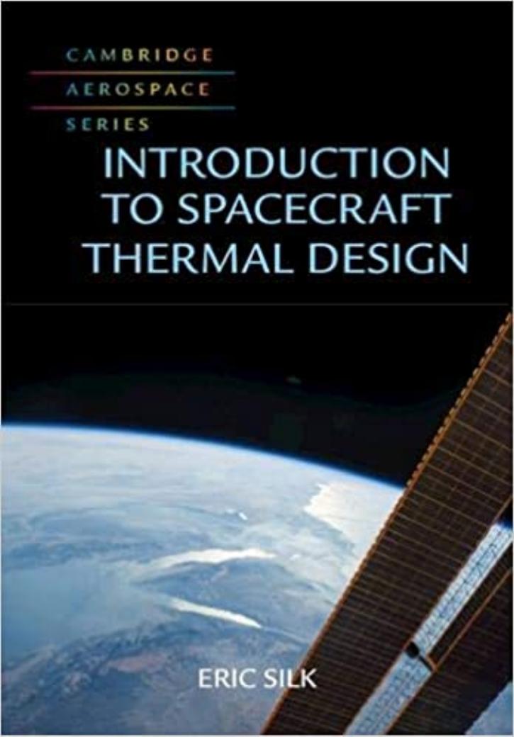 Introduction to Spacecraft Thermal Design (Cambridge Aerospace Series) by Eric A. Silk
