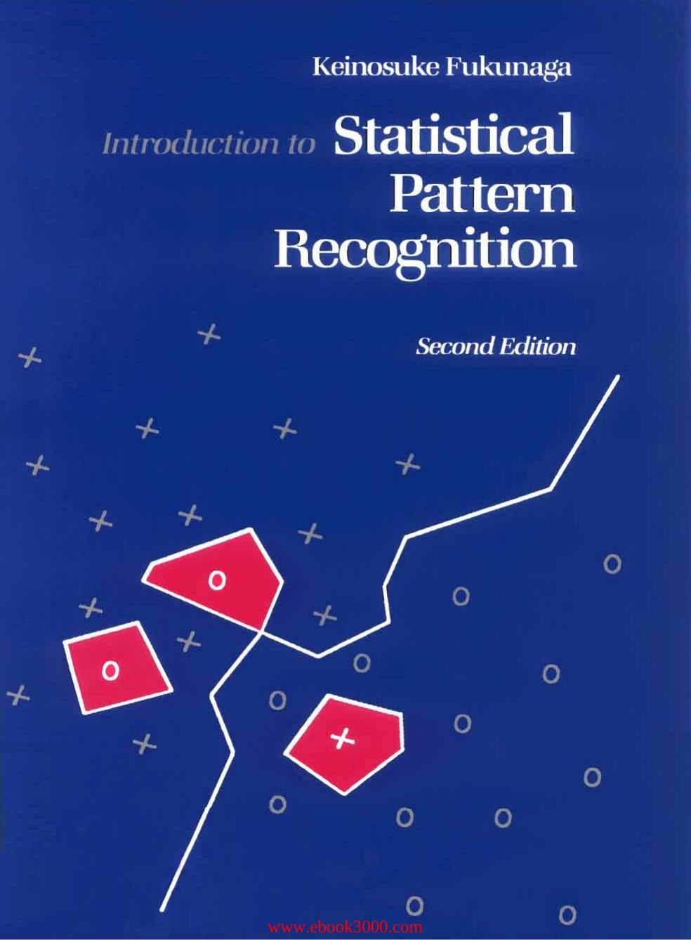 Introduction to Statistical Pattern Recognition, 2nd Edition by Unknow