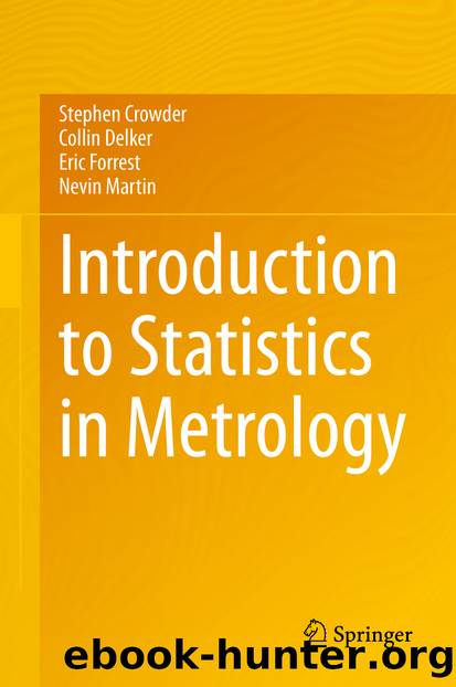 Introduction to Statistics in Metrology by Stephen Crowder & Collin Delker & Eric Forrest & Nevin Martin
