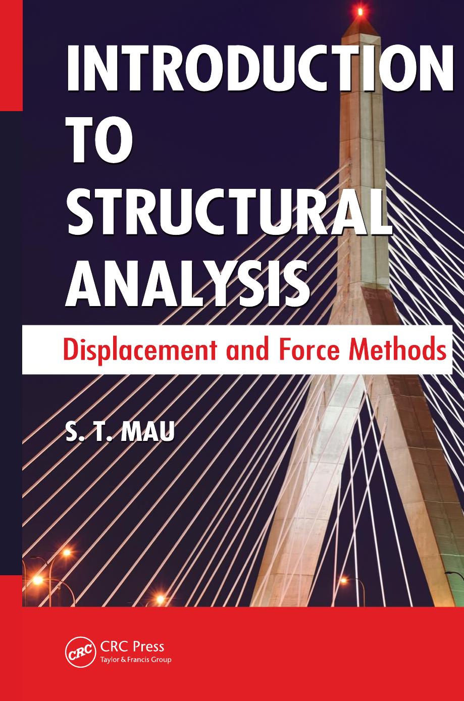 Introduction to Structural Analysis: Displacement and Force Methods (Repost) by S. T. Mau