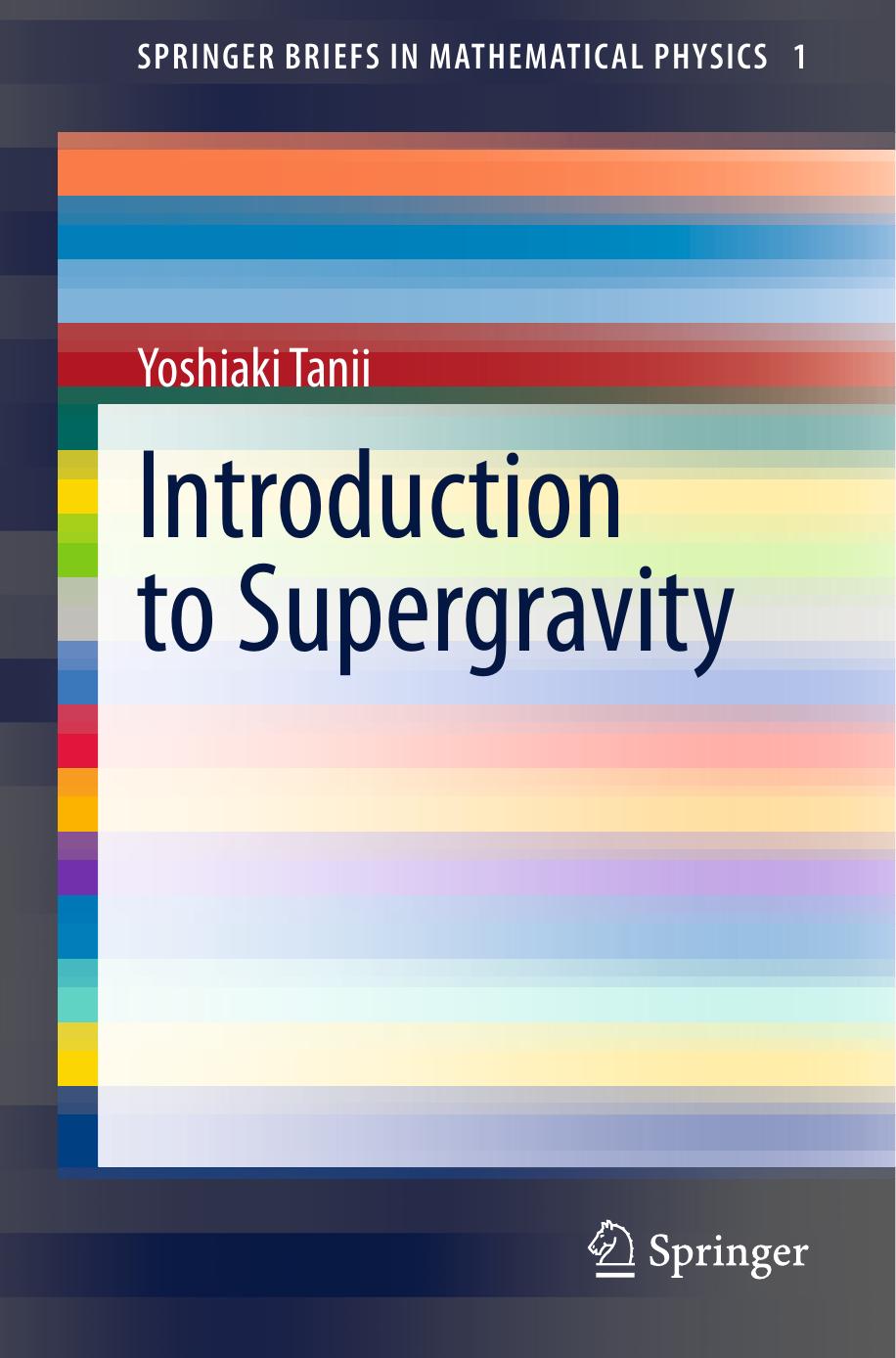 Introduction to Supergravity by Yoshiaki Tanii