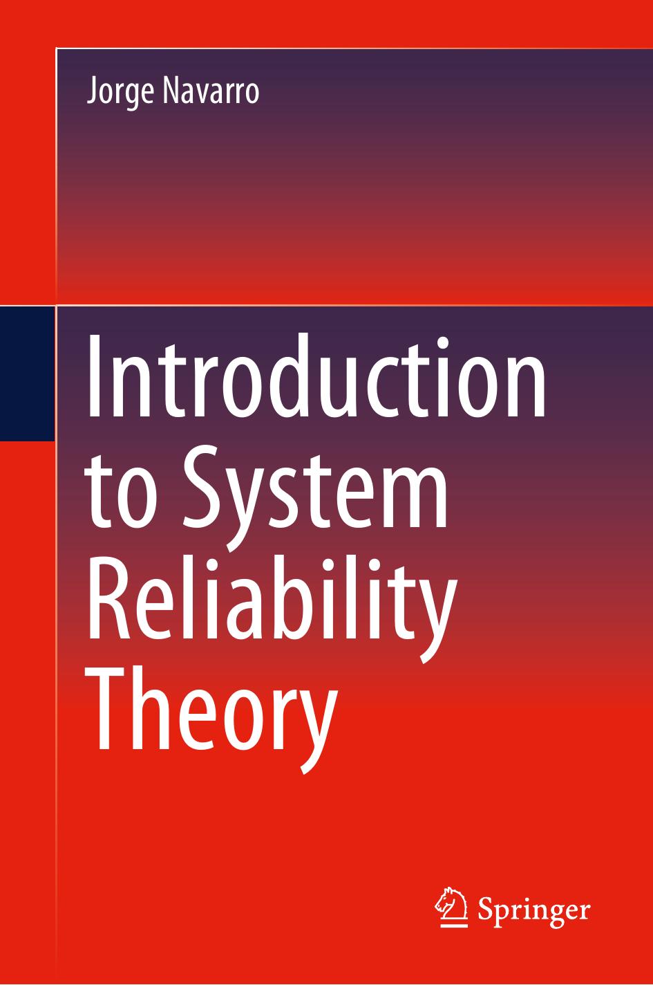 Introduction to System Reliability Theory by Jorge Navarro