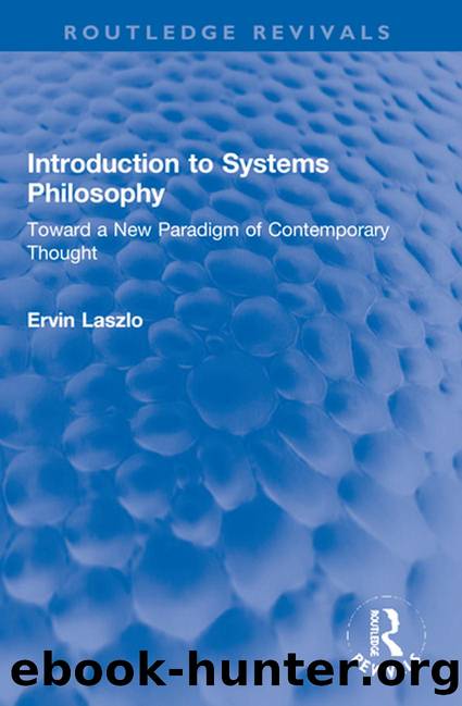 Introduction to Systems Philosophy by Laszlo Ervin;