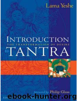 Introduction to Tantra: The Transformation of Desire by Lama Thubten Yeshe & Glass Philip